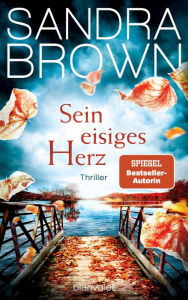 Title: Sein eisiges Herz: Thriller, Author: Sandra Brown