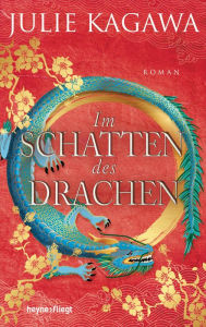 Title: Im Schatten des Drachen: Roman, Author: Julie Kagawa