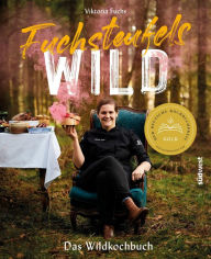 Title: Fuchsteufelswild: Das Wildkochbuch, Author: Viktoria Fuchs