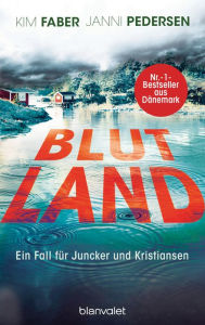 Title: Blutland: Ein Fall für Juncker und Kristiansen, Author: Kim Faber