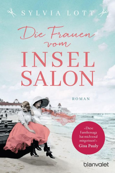 Die Frauen vom Inselsalon: Roman - Die Norderney-Saga