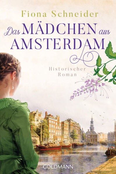 Das Mädchen aus Amsterdam: Historischer Roman