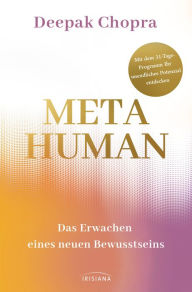 Title: Metahuman - das Erwachen eines neuen Bewusstseins: Mit dem 31-Tage-Programm Ihr unendliches Potenzial entdecken, Author: Deepak Chopra