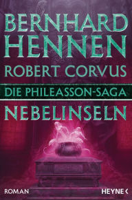 Title: Die Phileasson-Saga - Nebelinseln: Roman, Author: Bernhard Hennen