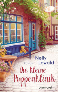 Title: Die kleine Puppenklinik: Roman, Author: Nelly Lewald