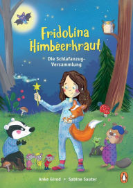 Title: Fridolina Himbeerkraut - Die Schlafanzug-Versammlung: Vorlesebuch ab 4 Jahren, Author: Anke Girod