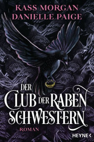 Title: Der Club der Rabenschwestern: Roman, Author: Kass Morgan