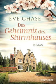 Title: Das Geheimnis des Sturmhauses: Roman, Author: Eve Chase