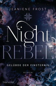 Title: Night Rebel 3 - Gelübde der Finsternis: Roman, Author: Jeaniene Frost