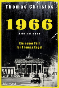 Title: 1966 - Ein neuer Fall für Thomas Engel: Kriminalroman, Author: Thomas Christos