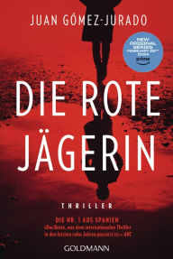Title: Die rote Jägerin (Antonia Scott, Band 1), Author: Juan Gómez-Jurado