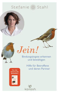 Title: Jein!: Bindungsängste erkennen und bewältigen. Hilfe für Betroffene und deren Partner, Author: Stefanie Stahl