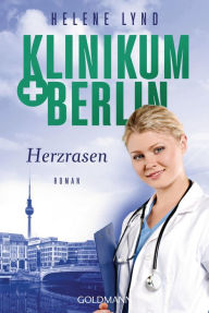 Title: Klinikum Berlin - Herzrasen: Roman, Author: Helene Lynd