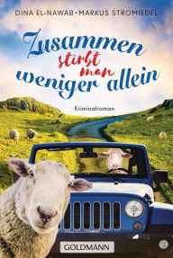 Title: Zusammen stirbt man weniger allein: Kriminalroman, Author: Dina El-Nawab