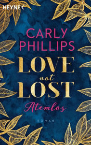 Title: Love not Lost - Atemlos: Roman, Author: Carly Phillips