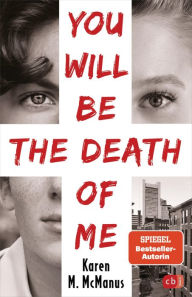 Title: You will be the death of me: Von der Spiegel Bestseller-Autorin von 