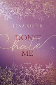 Title: Don't HATE me, Author: Lena Kiefer