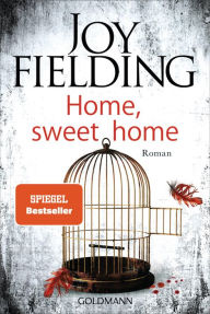 Title: Home, sweet home: Roman, Author: Joy Fielding