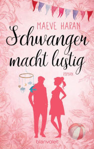 Title: Schwanger macht lustig: Roman, Author: Maeve Haran