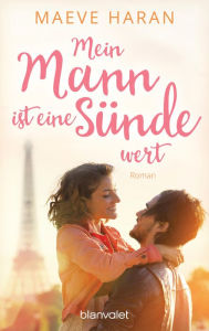 Title: Mein Mann ist eine Sünde wert: Roman, Author: Maeve Haran