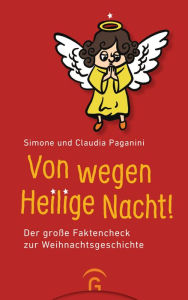 Title: Von wegen Heilige Nacht!: Der große Faktencheck zur Weihnachtsgeschichte, Author: Simone Paganini