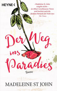 Title: Der Weg ins Paradies: Roman, Author: Madeleine St. John