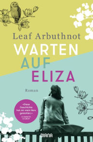 Title: Warten auf Eliza: Roman, Author: Leaf Arbuthnot