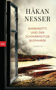 Title: Barbarotti und der schwermütige Busfahrer: Roman, Author: Håkan Nesser