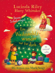 Title: Deine Schutzengel - Ein Weihnachtswunder nur für dich: Vorlesebuch ab 4 Jahren, Author: Lucinda Riley