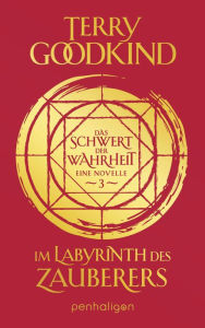 Title: Im Labyrinth des Zauberers - Das Schwert der Wahrheit, Author: Terry Goodkind