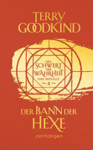 Title: Der Bann der Hexe - Das Schwert der Wahrheit, Author: Terry Goodkind