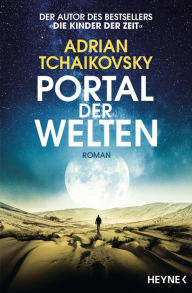 Title: Portal der Welten: Roman, Author: Adrian Tchaikovsky