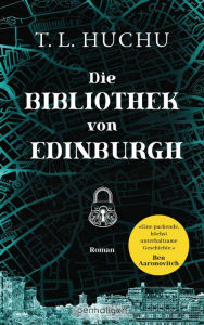 Title: Die Bibliothek von Edinburgh: Roman, Author: T.L. Huchu