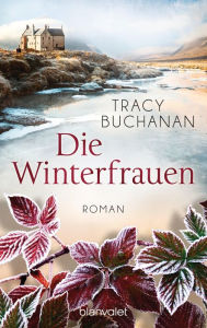 Title: Die Winterfrauen: Roman, Author: Tracy Buchanan