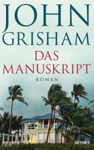 Title: Das Manuskript: Roman, Author: John Grisham