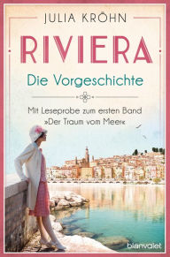 Title: Riviera - Die Vorgeschichte: Mit Leseprobe zum ersten Band, Author: Julia Kröhn