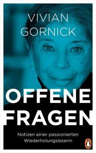 Title: Offene Fragen: Notizen einer passionierten Wiederholungsleserin, Author: Vivian Gornick