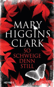 Title: So schweige denn still: Thriller, Author: Mary Higgins Clark