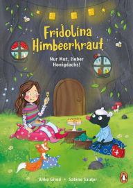 Title: Fridolina Himbeerkraut - Nur Mut, lieber Honigdachs!: Vorlesebuch ab 4 Jahren, Author: Anke Girod