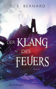 Title: Der Klang des Feuers: Roman, Author: C. E. Bernard