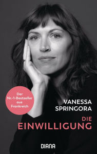 Title: Die Einwilligung, Author: Vanessa Springora