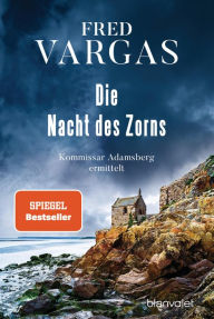 Title: Die Nacht des Zorns: Kriminalroman, Author: Fred Vargas