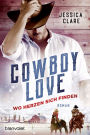 Cowboy Love - Wo Herzen sich finden: Roman