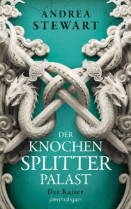 Title: Der Knochensplitterpalast: Der Kaiser, Author: Andrea Stewart