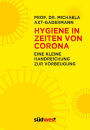 Hygiene in Zeiten von Corona. - Eine Handreichung zur Vorbeugung