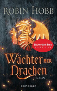 Title: Wächter der Drachen: Roman, Author: Robin Hobb