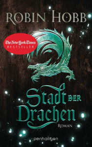 Title: Stadt der Drachen: Roman, Author: Robin Hobb