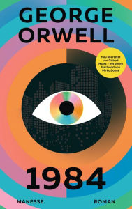 Title: 1984: Roman. Neu übersetzt von Gisbert Haefs, mit einem Nachwort von Mirko Bonné, Author: George Orwell