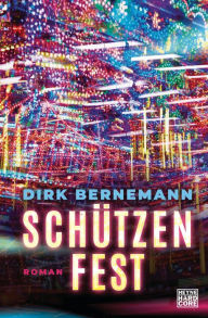 Title: Schützenfest: Roman, Author: Dirk Bernemann