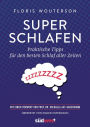 Superschlafen: Praktische Tipps für den besten Schlaf aller Zeiten - Mit einem Vorwort von Prof. Dr. Michaela Axt-Gadermann